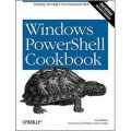 Windows PowerShell Cookbook: The Complete Guide to Scripting Microsoft s New Command Shell