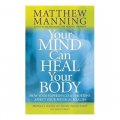 Your Mind Can Heal Your Body: How Your Experiences and Emotions Affect Your Physical Health [平裝]