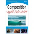 Composition Digital Field Guide [平裝] (合成數字實戰指南（叢書）)
