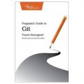 Pragmatic Guide to Git (Pragmatic Programmers) [平裝]