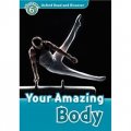 Oxford Read and Discover Level 6: Your Amazing Body [平裝] (牛津閱讀和發現讀本系列--6 神奇的身體)