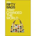 Fifty Bags That Changed the World [精裝] (改變了世界的五十個包包)