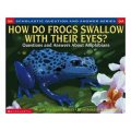 Scholastic Q & A:How Do Frogs Swallow with Their Eyes? [平裝] (學樂問答系列：青蛙是如何吞下自己的眼睛的)