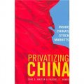 Privatizing China: Inside China s Stock Markets [平裝] (私有化的中國：中國股票市場內部)