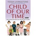 Child of Our Time: How to Achieve the Best for Your Child from Birth to 5 Years [平裝]