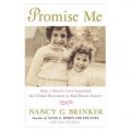 Promise Me: How a Sister s Love Launched the Global Movement to End Breast Cancer [精装]