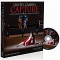 Lights Camera Capture: Creative Lighting Techniques for Digital Photographers [平裝] (光、照相機與抓拍之數字攝影家手冊：創意燈光技術)
