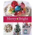 Country Living Merry & Bright [精裝] (鄉村生活的幸福與歡快: 125個慶祝聖誕節的慶典想法)
