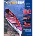 The Canoe Shop: Three Elegant Wooden Canoes Anyone Can Build [平裝]