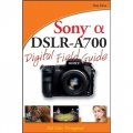 Sony Alpha DSLR-A700 Digital Field Guide [平裝] (索尼Alpha DSLR-A700數碼實用指南)