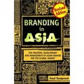 Branding in Asia: The Creation Development and Management of Asian Brands for the Global Market [平裝] (亞洲的品牌)