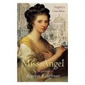 Miss Angel: The Art and World of Angelica Kauffman [精裝]