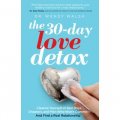 The 30-Day Love Detox: Cleanse Yourself of Bad Boys, Cheaters, and Men Who Won t Commit… [平裝]