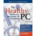 The Healthy PC: Preventive Care, Home Remedies, and Green Computing, 2nd Edition [平裝]