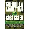Guerrilla Marketing Goes Green: Winning Strategies to Improve Your Profits and Your Planet [平裝] (游擊營銷走向綠色：贏得利潤與地球的制勝戰略)