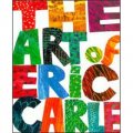 The Art of Eric Carle [精裝] (艾瑞‧卡爾的藝術)