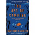 The Art of Camping: The History and Practice of Sleeping Under the Stars [平裝]