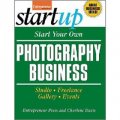 Start Your Own Photography Business: Studio, Freelance, Gallery, Events [平裝]