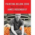 Painting Below Zero: Notes on a Life in Art [精裝]