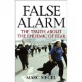 False Alarm: The Truth about the Epidemic of Fear [平裝] (假警報：恐懼流行的真實性)