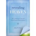 Revealing Heaven: A Christian Case for Near-Death Experiences [平裝]