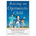 Raising an Optimistic Child: A Proven Plan for Depression-Proofing Young Children-For Life [平裝]