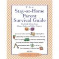 Stay-at-Home-Parent s Survival Guide : Real-Life Advice from Moms, Dads, and Other Experts a to Z [平裝]