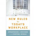 New Rules for Today s Workplace: Strategies for Success in the Virtual World