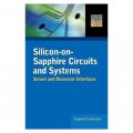 Silicon-on-Sapphire Circuits and Systems: Sensor and Biosensor Interfaces [精裝]