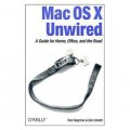 Mac OS X Unwired: A Guide for Home, Office, and the Road