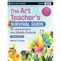 The Art Teacher s Survival Guide for Elementary and Middle Schools (J-B Ed: Survival Guides) [平裝]
