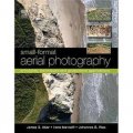 Small-Format Aerial Photography [精裝] (小格式的空中攝影：原理、技術與地球科學應用)