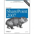 Essential SharePoint 2007: A Practical Guide for Users, Administrators and Developers [平裝]