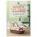 Country Living Simple Country Wisdom: 501 Old-Fashioned Ideas to Simplify Your Life [精裝]