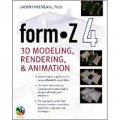 formZ 4.0: 3D Modeling, Rendering, and Animation [平裝]