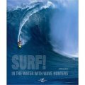 Surf!: In the Water with Wave Hunters [精裝] (衝浪! 與尋浪之人在海洋中)