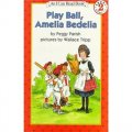 Play Ball, Amelia Bedelia (I Can Read, Level 2) [平裝] (一起玩球吧，阿米莉亞‧貝迪利亞)