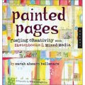 Painted Pages: Fueling Creativity with Sketchbooks & Mixed Media [平裝]