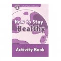 Oxford Read and Discover Level 4: How to Stay Healthy Activity Book [平裝] (牛津閱讀和發現讀本系列--4 保持健康 活動用書)