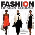 Fashion Design Course: Principles, Practice, and Techniques [平裝]