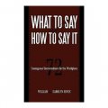 What to Say and How to Say It [平裝]