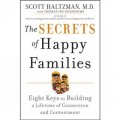 The Secrets of Happy Families: Eight Keys to Building a Lifetime of Connection and Contentment [平裝] (幸福家庭的秘訣：建立終身關係與知已的8個關鍵)