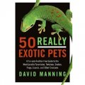 50 Really Exotic Pets [平裝]