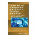 Computerized Maintenance Management Systems Made Easy: How to Evaluate, Select, and Manage CMMS [精裝]