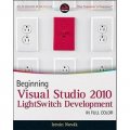 Beginning Microsoft Visual Studio LightSwitch Development (Wrox Programmer to Programmer) [平裝] (Visual Studio 2010 LightSwitch開發入門經典)
