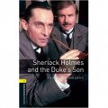 Oxford Bookworms Library Third Edition Stage 1: Sherlock Holmes and the Duke s Son [平裝] (牛津書蟲系列 第三版 第一級：福爾摩斯和公爵的兒子)