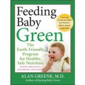 Feeding Baby Green [平裝] (喂養綠色寶寶：孕期、兒童時期及其他時期的健康、營養安全的全球友善計畫)
