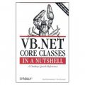 VB.NET Core Classes in a Nutshell (In a Nutshell (O Reilly))