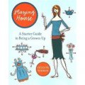 Playing House: A Starter Guide to Being a Grown-Up [平裝]