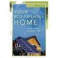 Your Eco-Friendly Home: Buying，Building，or Remodeling Green [平裝]